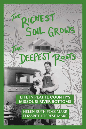 The Richest Soil Grows the Deepest Roots: Life in Platte County's Missouri River Bottoms