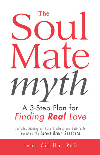 The Soul Mate Myth: A 3-Step Plan for Finding REAL Love