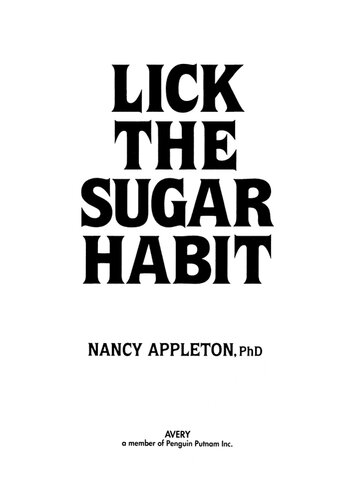 Lick the Sugar Habit: Sugar Addiction Upsets Your Whole Body Chemistry