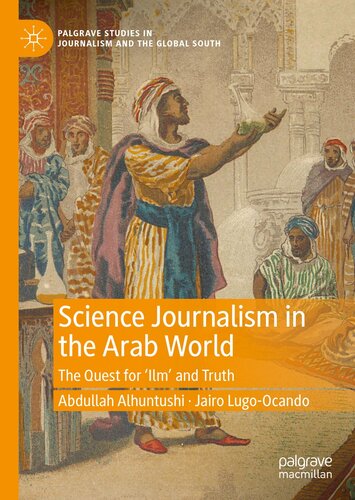 Science Journalism in the Arab World: The Quest for ‘Ilm’ and Truth