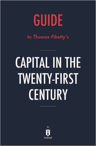 Summary of Capital in the Twenty-First Century: by Thomas Piketty 