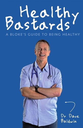 Healthy Bastards: A Bloke's Guide to Being Healthy