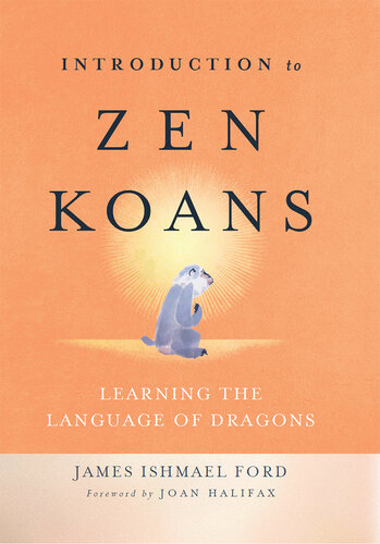 Introduction to Zen Koans: Learning the Language of Dragons