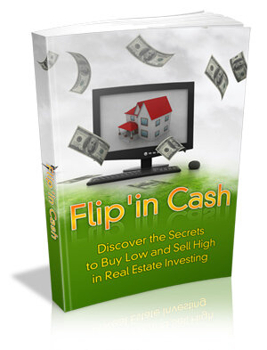 Flip'In Cash: How To Buy Low And Sell High To Real Estate Investing