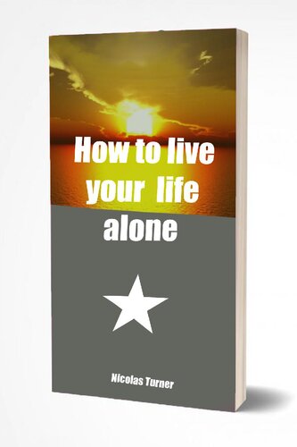 How to live your life alone