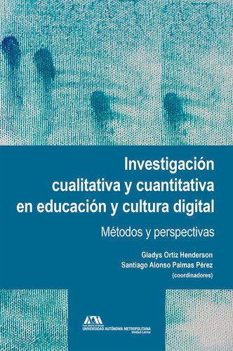 Investigación cualitativa y cuantitativa en educación y cultura digital: Métodos y perspectivas