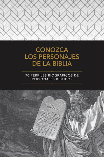 Conozca los personajes de la Biblia: 70 perfiles biográficos de personajes bíblicos