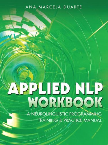 Applied NLP Workbook: A Neurolinguistic Programming Training & Practice Manual