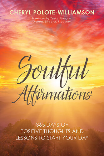 Soulful Affirmations: 365 Days of Positive Thoughts and Lessons to Start Your Day