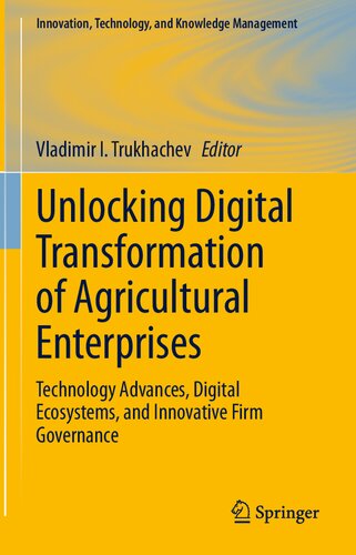 Unlocking Digital Transformation of Agricultural Enterprises: Technology Advances, Digital Ecosystems, and Innovative Firm Governance