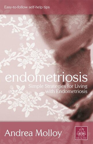 Endometriosis: Simple Strategies for Living With Endometriosis