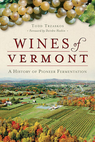 Wines of Vermont: A History of Pioneer Fermentation