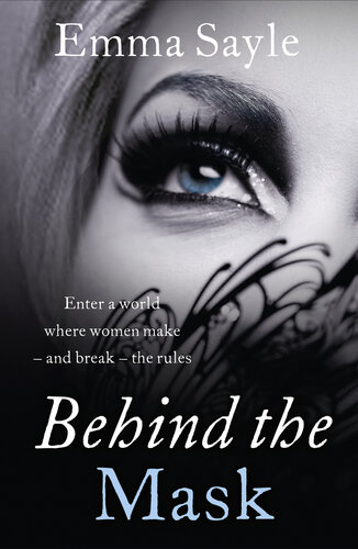 Behind the Mask: Enter a World Where Women Make--and Break--the Rules