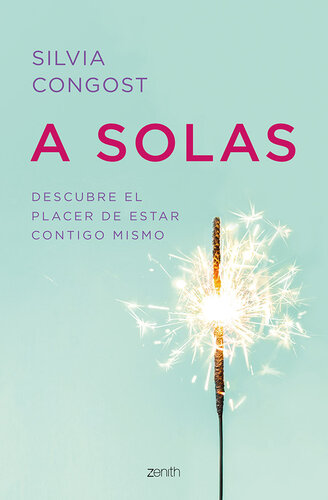 A solas: Descubre el placer de estar contigo mismo