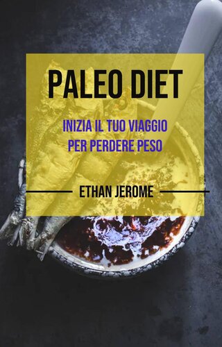 Paleo Dieta: Inizia il tuo viaggio per perdere peso