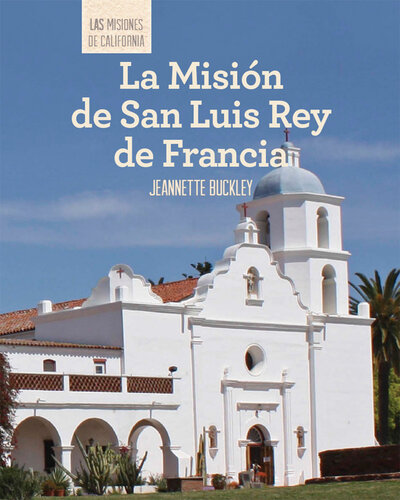 La Misión de San Luis Rey de Francia (Discovering Mission San Luis Rey de Francia)