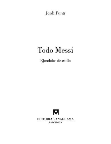 Todo Messi: Ejercicios de estilo