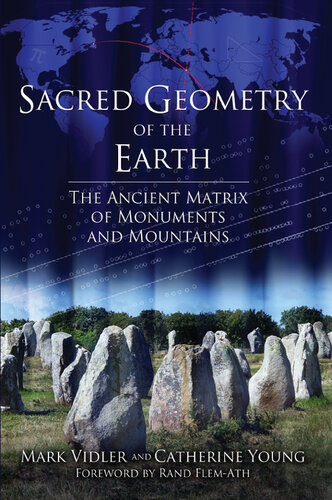 Sacred Geometry of the Earth: The Ancient Matrix of Monuments and Mountains