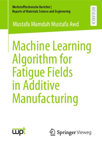 Machine Learning Algorithm for Fatigue Fields in Additive Manufacturing