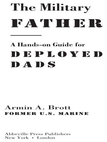 The Military Father: A Hands-on Guide for Deployed Dads