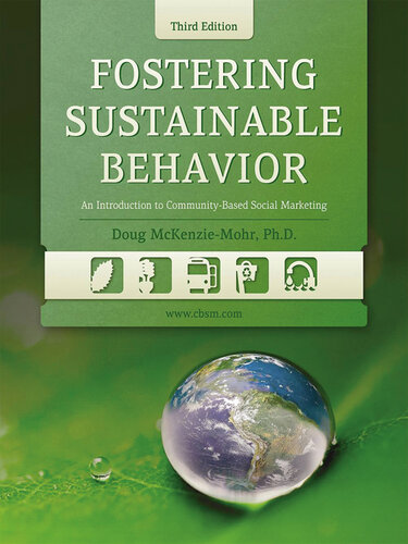 Fostering Sustainable Behavior: An Introduction to Community-Based Social Marketing ()