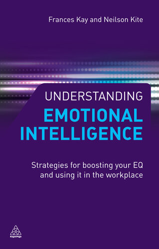 Understanding Emotional Intelligence: Strategies for Boosting Your EQ and Using it in the Workplace