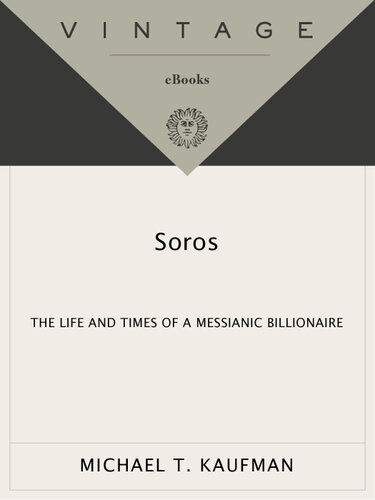 Soros: The Life and Times of a Messianic Billionaire