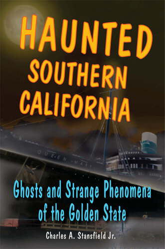 Southern California: Ghosts and Strange Phenomena of the Golden State