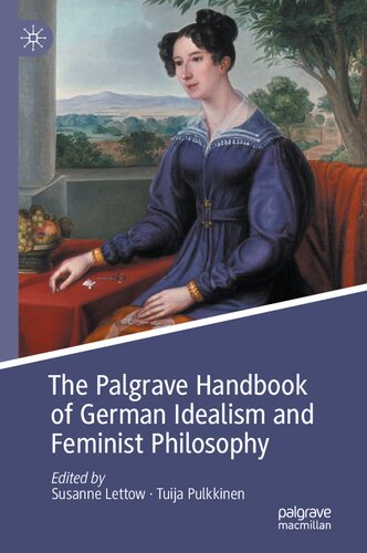 The Palgrave Handbook of German Idealism and Feminist Philosophy