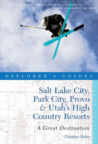 Explorer's Guide Salt Lake City, Park City, Provo & Utah's High Country Resorts: A Great Destination ()