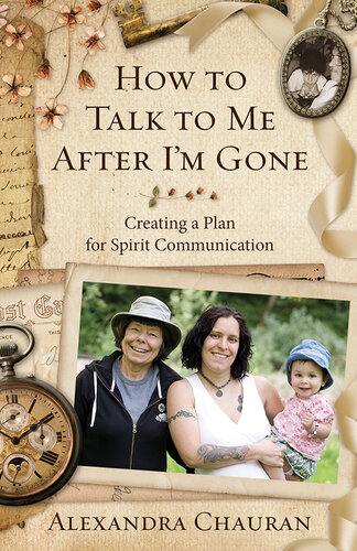 How to Talk to Me After I'm Gone: Creating a Plan for Spirit Communication