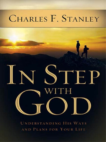 In Step with God: Understanding His Ways and Plans for Your Life