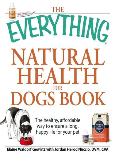 The Everything Natural Health for Dogs Book: The healthy, affordable way to ensure a long, happy life for your pet