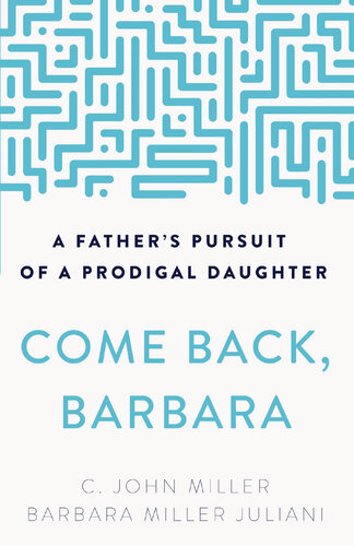 Come Back, Barbara: A Father's Pursuit of a Prodigal Daughter