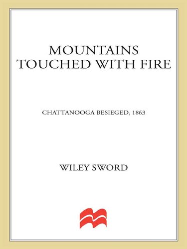 Mountains Touched with Fire: Chattanooga Besieged, 1863