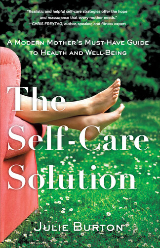 The Self-Care Solution: A Modern Mother's Must-Have Guide to Health and Well-Being