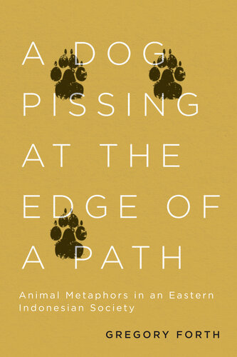 A Dog Pissing at the Edge of a Path: Animal Metaphors in an Eastern Indonesian Society