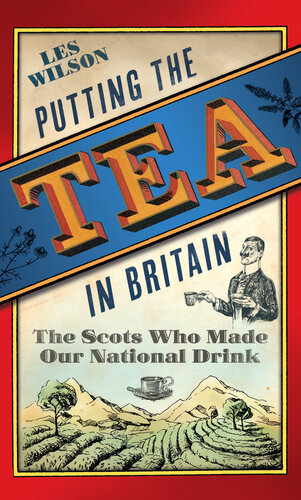 Putting the Tea in Britain: The Scots Who Made Our National Drink