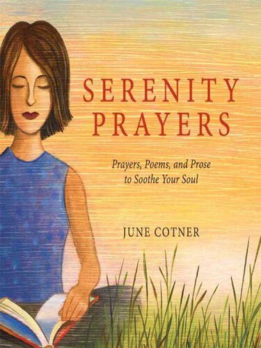 Serenity Prayers: Prayers, Poems, and Prose to Soothe Your Soul