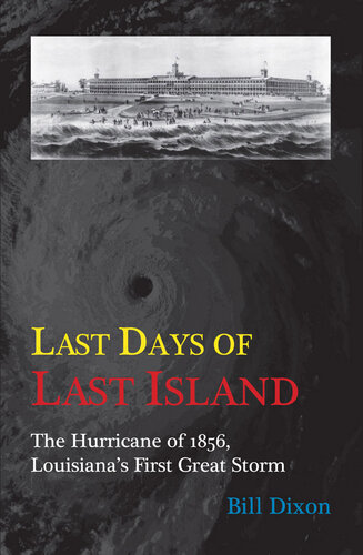 Last Days of Last Island: The Hurricane of 1856, Louisiana's First Great Storm