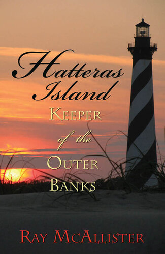 Hatteras Island: Keeper of The Outer Banks