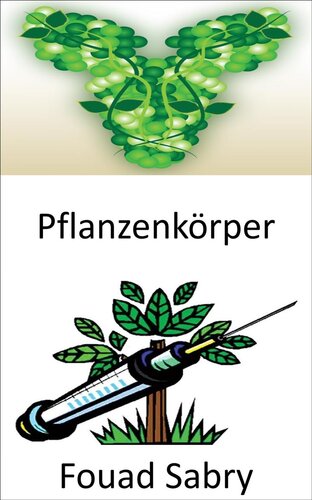 Pflanzenkörper: Herstellung von Antikörpern unter Verwendung von Pflanzen mit tierischer DNA zur Neutralisierung von Krankheiten