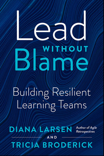 Lead Without Blame: Building Resilient Learning Teams