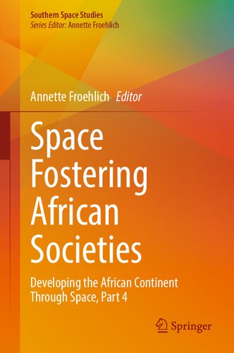 Space Fostering African Societies: Developing the African Continent Through Space, Part 4