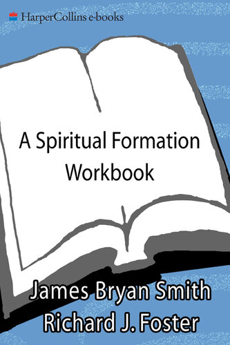 A Spiritual Formation Workbook: Small Group Resources for Nurturing Christian Growth