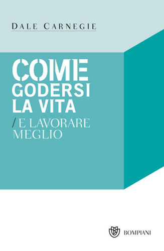 Come godersi la vita e lavorare meglio