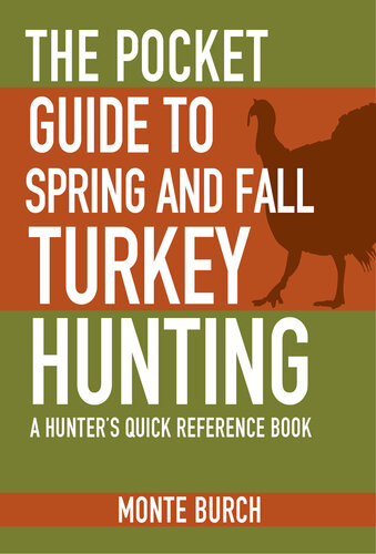 The Pocket Guide to Spring and Fall Turkey Hunting: A Hunter's Quick Reference Book