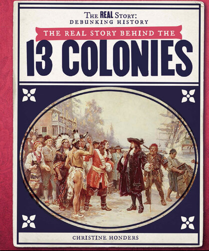 The Real Story Behind the Thirteen Colonies