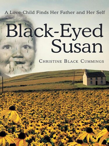 Black-Eyed Susan: A Love-Child Finds Her Father and Her Self