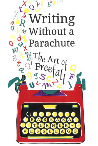 Writing Without a Parachute: The Art of Freefall